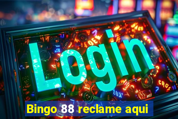 Bingo 88 reclame aqui